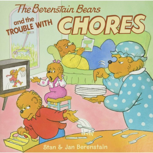 THE BERENSTAIN BEARS AND THE TROUBLE WITH CHORES