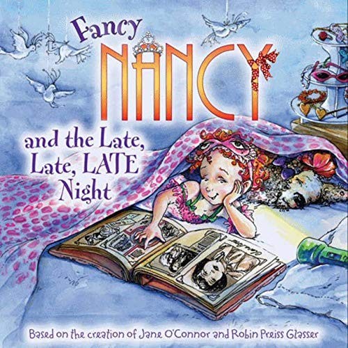 FANCY NANCY AND THE LATE LATE LATE NIGHT