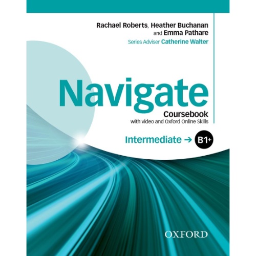 NAVIGATE: INTERMEDIATE B1+ COURSEBOOK WITH DVD AND OXFORD ONLINE SKILLS