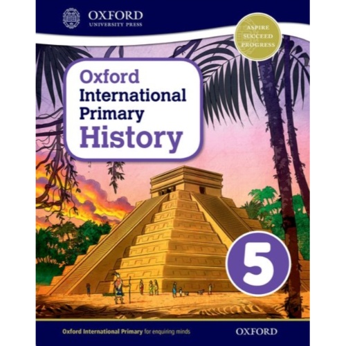 OXFORD INTERNATIONAL PRIMARY HISTORY 5 STUDENT BOOK