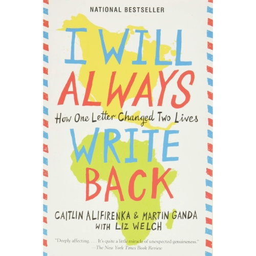 I WILL ALWAYS WRITE BACK: HOW ONE LETTER CHANGED TWO LIVES