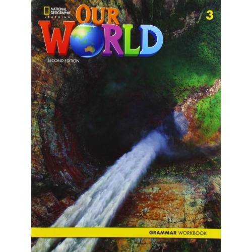 OUR WORLD 3 GRAMMAR WORKBOOK BRITISH ENGLISH 2ND EDITION