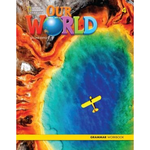 OUR WORLD 4 GRAMMAR WORKBOOK BRITISH ENGLISH 2ND EDITION