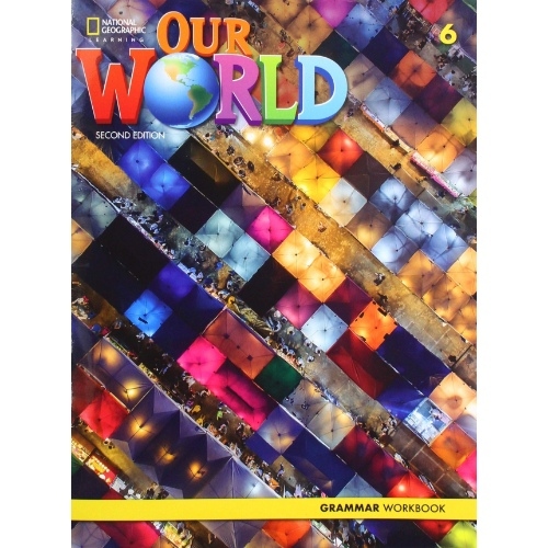 OUR WORLD 6 GRAMMAR WORKBOOK BRITISH ENGLISH 2ND EDITION