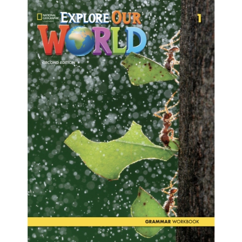 EXPLORE OUR WORLD 1 GRAMMAR WORKBOOK 2ND EDITION