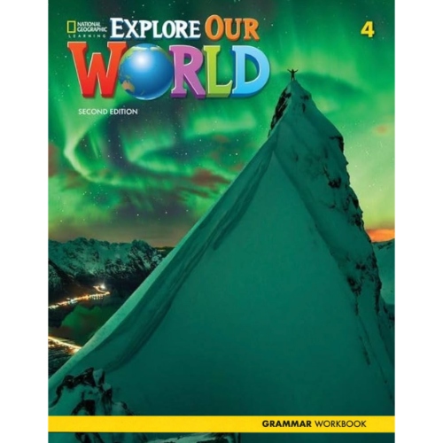 EXPLORE OUR WORLD 4 GRAMMAR WORKBOOK 2ND EDITION
