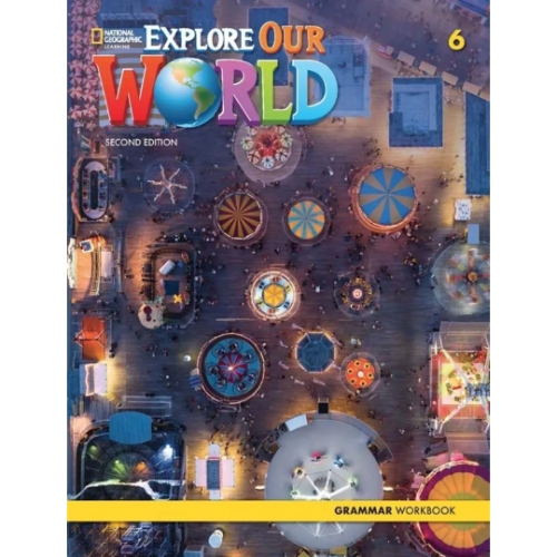 EXPLORE OUR WORLD 6 GRAMMAR WORKBOOK 2ND EDITION