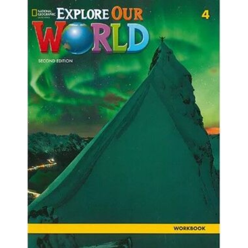 EXPLORE OUR WORLD 4 WORKBOOK 2ND EDITION