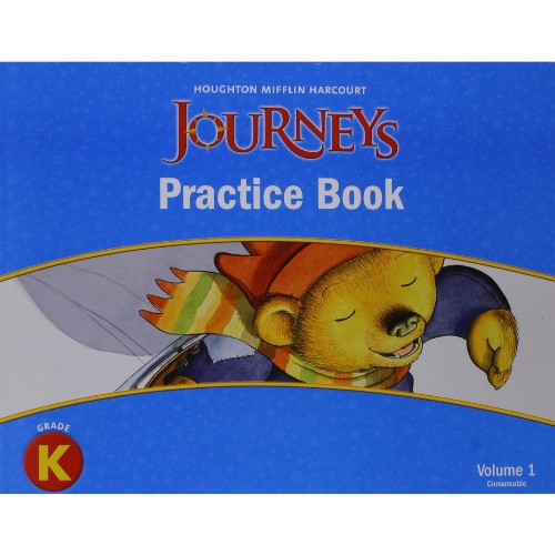 JOURNEYS PRACTICE BOOK GRADE K VOLUME 1