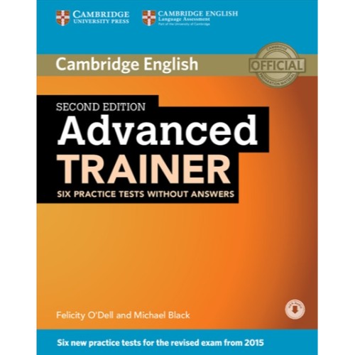ADVANCED TRAINER 2ED SIX PRACTICE TESTS WITHOUT ANSWERS AND AUDIO