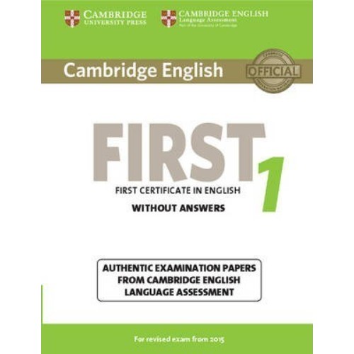 CAMBRIDGE ENGLISH FIRST FOR REVISED EXAM FROM 2015 STUDENT'S BOOK WITHOUT ANSWERS 1