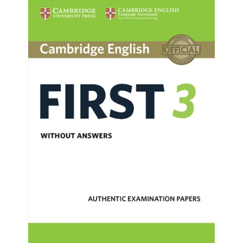 CAMBRIDGE ENGLISH FIRST 3  STUDENT'S BOOK WITHOUT ANSWERS