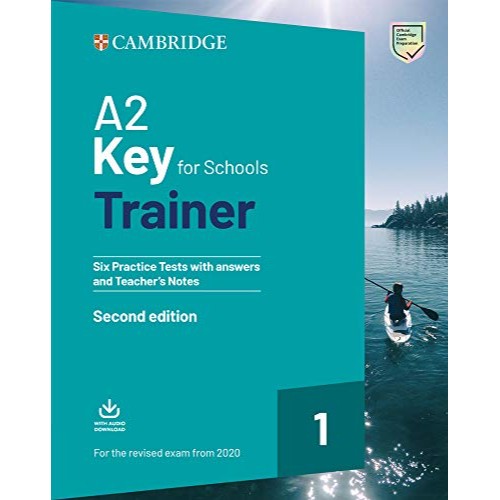 A2 KEY FOR SCHOOLS TRAINER 1 FOR 2020 REVISED EXAM SIX PRACTICE TESTS