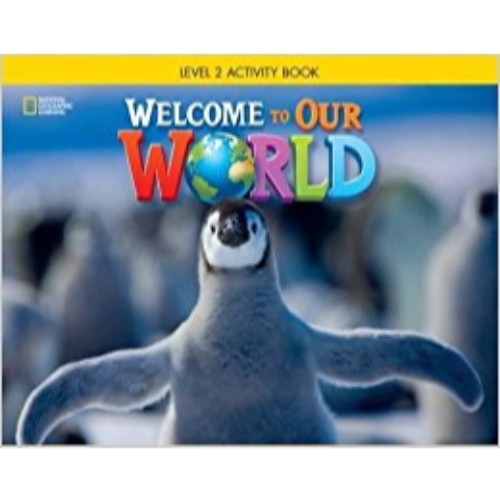 WELCOME TO OUR WORLD ACTIVITY BOOK 2 AME (ED. 01 )