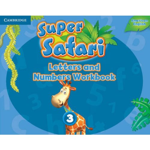 AMERICAN ENGLISH SUPER SAFARI LETTERS AND NUMBERS WORKBOOK 3