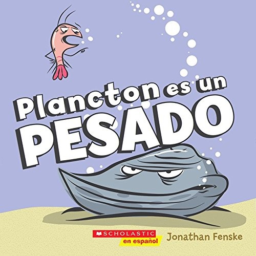 PLANCTON ES UN PESADO