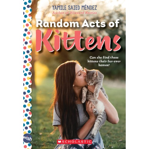 RANDOM ACTS OF KITTENS: A WISH NOVEL