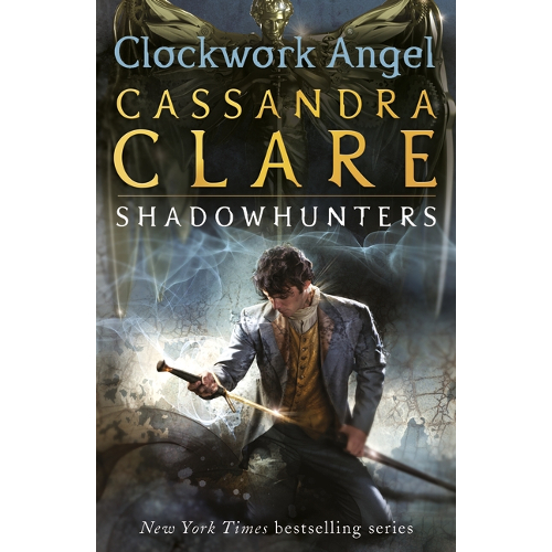 THE INFERNAL DEVICES 1: CLOCKWORK ANGEL