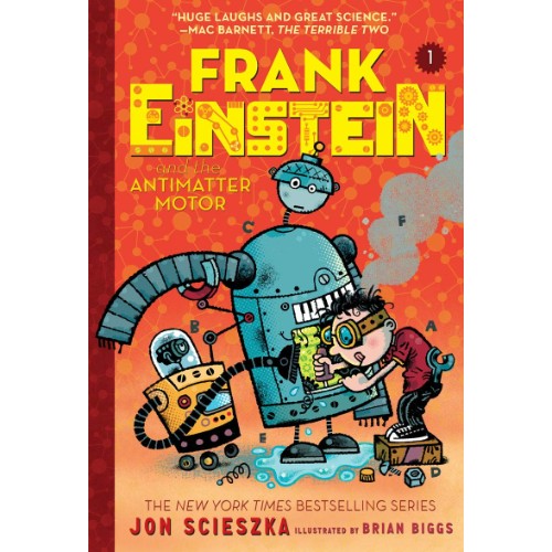 FRANK EINSTEIN AND THE ANTIMATTER MOTOR (FRANK EINSTEIN SERIES 1): BOOK ONE