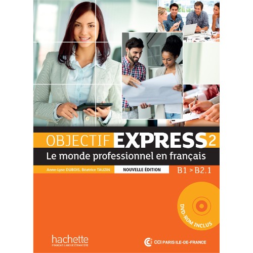 OBJECTIF EXPRESS 2 NOUVELLE ÉDITION : LIVRE DE L'ÉLÈVE + DVD-ROM