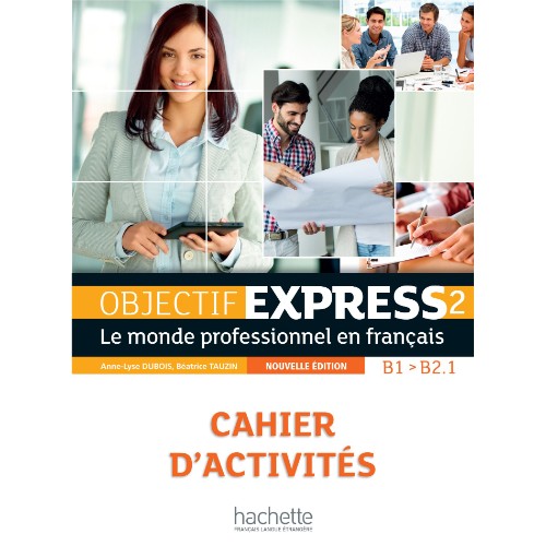 OBJECTIF EXPRESS 2 NOUVELLE ÉDITION : CAHIER D'ACTIVITÉS + CD AUDIO