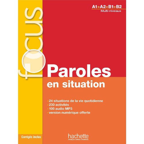 FOCUS : PAROLES EN SITUATIONS + CD AUDIO + CORRIGÉS + PARCOURS DIGITAL