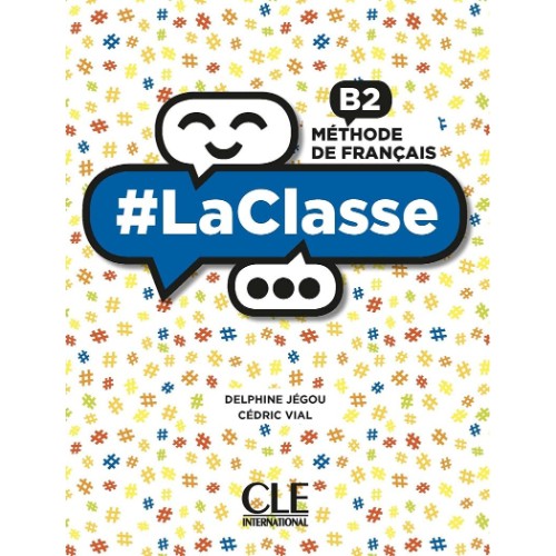LA CLASSE B2 LIVRE DE L’ÉLÈVE (CLE)