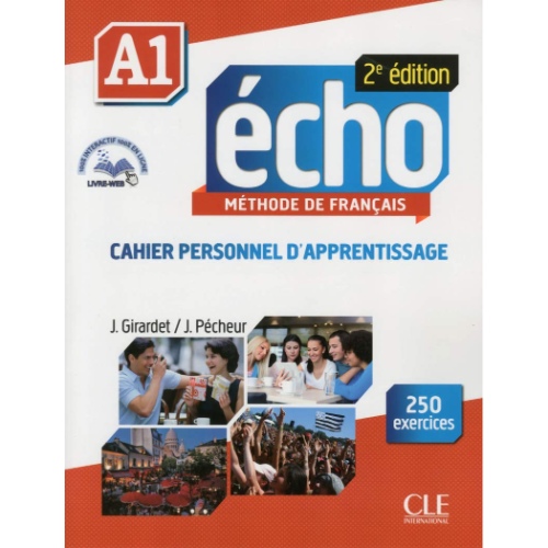 ÉCHO: CAHIER PERSONNEL D'APPRENTISSAGE + CD AUDIO + LIVRE WEB.