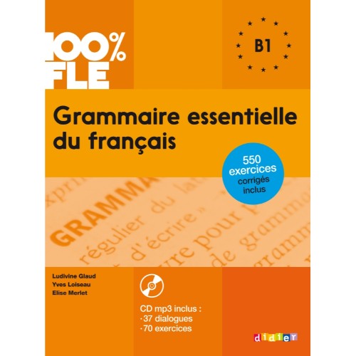 GRAMMAIRE ESSENTIELLE DU FRANÇAIS NIVEAU B1  - LIVRE + CD