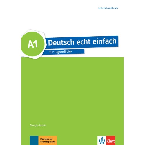 DEUTSCH ECHT EINFACH A1 LEHRERHANDBUCH