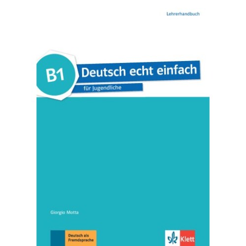 DEUTSCH ECHT EINFACH B1 LEHRERHANDBUCH