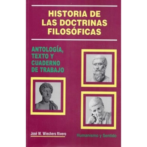 HISTORIA DE LAS DOCTRINAS FILOSOFICAS. ANTOLOGIA TEXTO Y CUADERNO DE TRABAJO