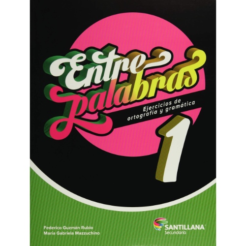 ENTRE PALABRAS 1 SECUNDARIA SANTILLANA