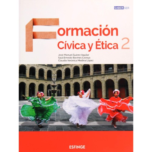 FORMACIÓN CÍVICA Y ÉTICA 2 SERIE SABER SER