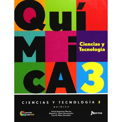 CIENCIAS Y TECNOLOGÍA 3 QUÍMICA. APRENDER Y CONVIVIR