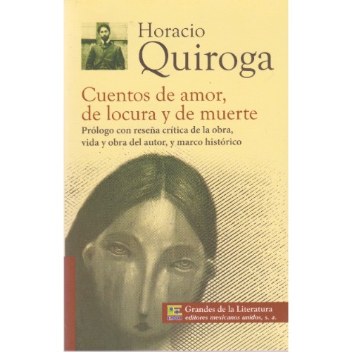 CUENTOS DE AMOR DE LOCURA Y MUERTE