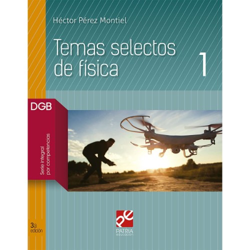 temas-selectos-de-fisica-1-bachillerato-dgb-serie-integral-por-competencias-3-ed