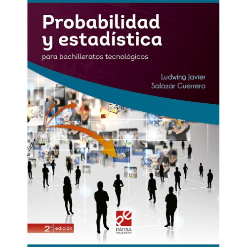 PROBABILIDAD Y ESTADÍSTICA PARA BACHILLERATOS TECNOLÓGICOS