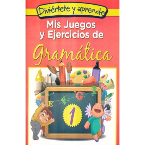 MIS JUEGOS Y EJERCICIOS DE GRAMATICA / DIVIERTETE Y APRENDE