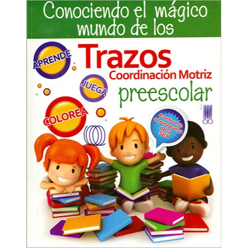 CONOCIENDO EL MAGICO MUNDO DE LOS TRAZOS COORDINACION MOTRIZ. PREESCOLAR