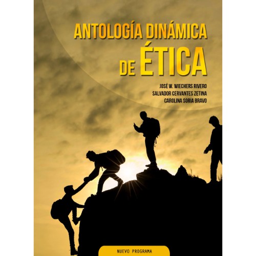 ANTOLOGIA DINAMICA DE ETICA. BACHILLERATO 2019