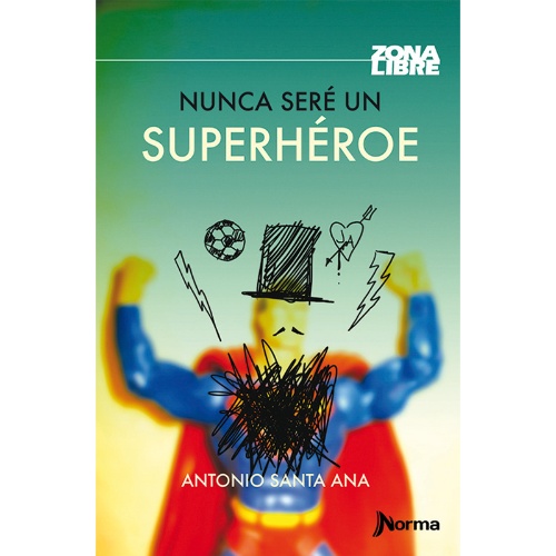 NUNCA SERE UN SUPERHEROE