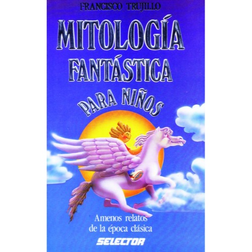 MITOLOGIA FANTASTICA PARA NINOS